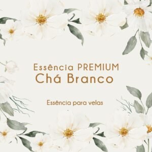 Essência Premium: Chá branco