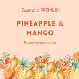 Essência Premium: Pineaple & Mango